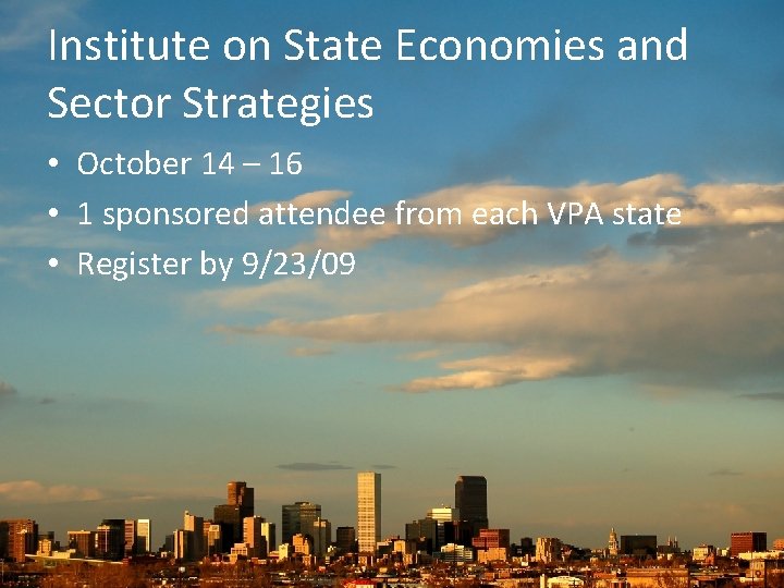 Institute on State Economies and Sector Strategies • October 14 – 16 • 1