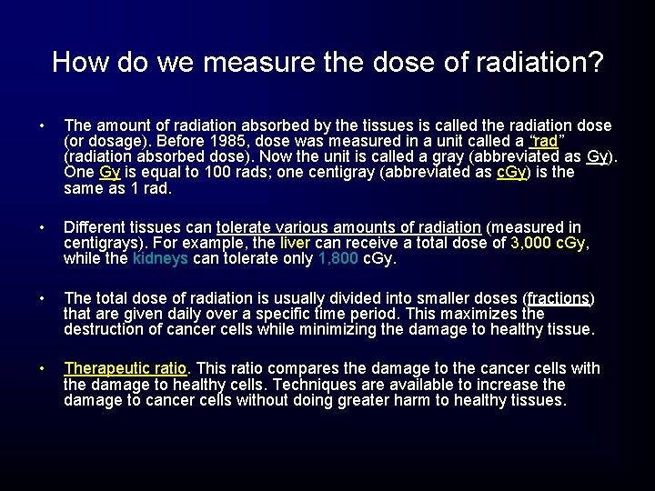 How do we measure the dose of radiation? • The amount of radiation absorbed How do we measure the dose of radiation? • The amount of radiation absorbed
