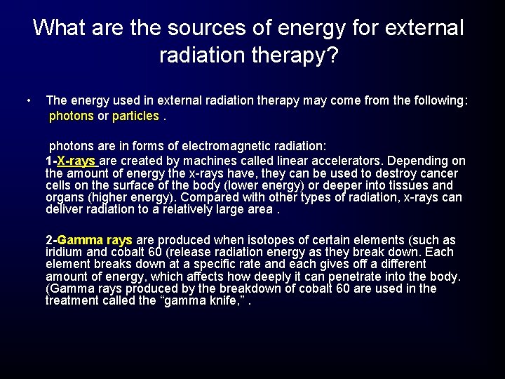 What are the sources of energy for external radiation therapy? • The energy used What are the sources of energy for external radiation therapy? • The energy used