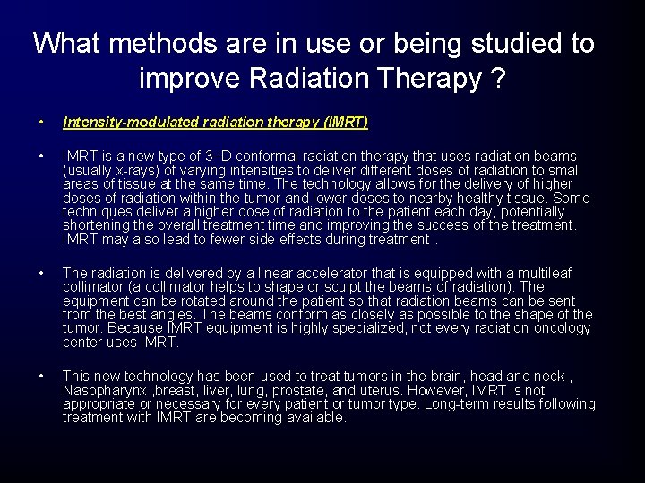 What methods are in use or being studied to improve Radiation Therapy ? • What methods are in use or being studied to improve Radiation Therapy ? •