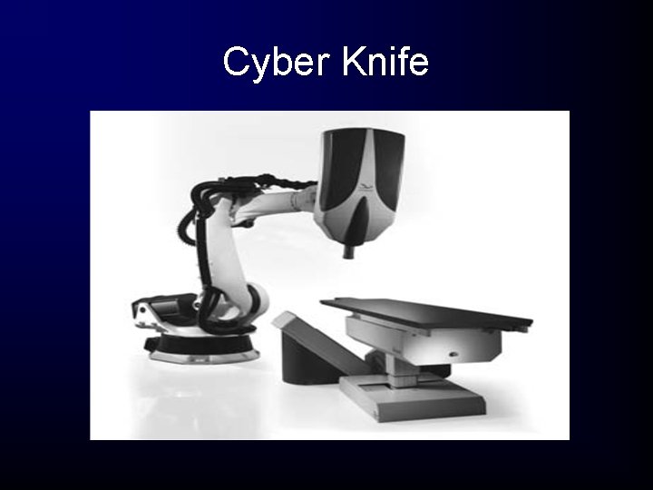 Cyber Knife Cyber Knife