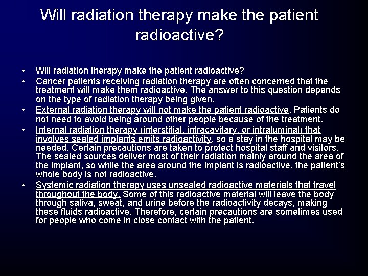 Will radiation therapy make the patient radioactive? • • • Will radiation therapy make Will radiation therapy make the patient radioactive? • • • Will radiation therapy make