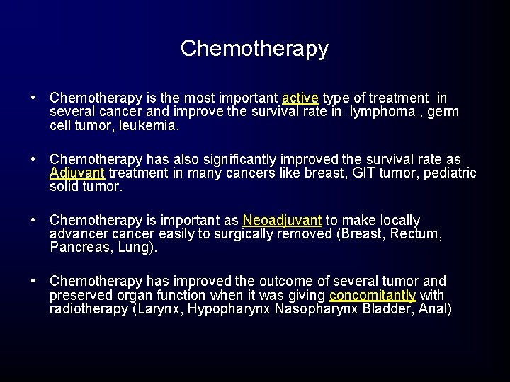 Chemotherapy • Chemotherapy is the most important active type of treatment in several cancer Chemotherapy • Chemotherapy is the most important active type of treatment in several cancer