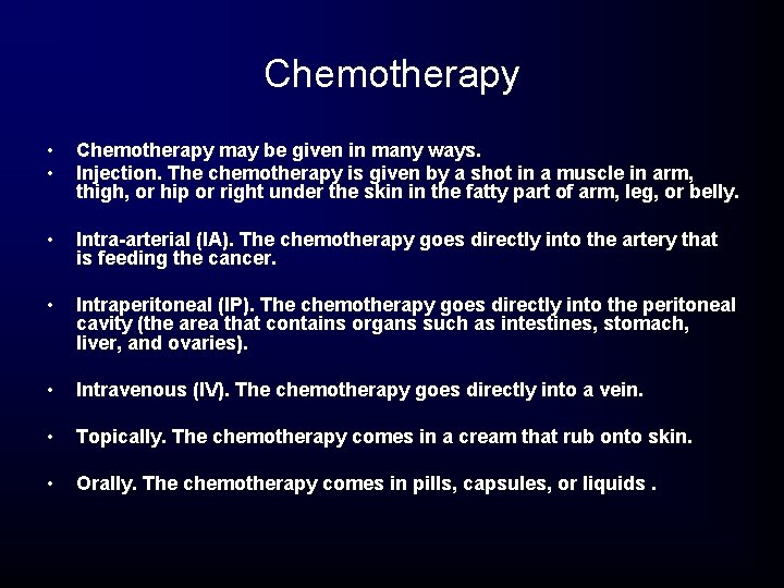 Chemotherapy • • Chemotherapy may be given in many ways. Injection. The chemotherapy is Chemotherapy • • Chemotherapy may be given in many ways. Injection. The chemotherapy is
