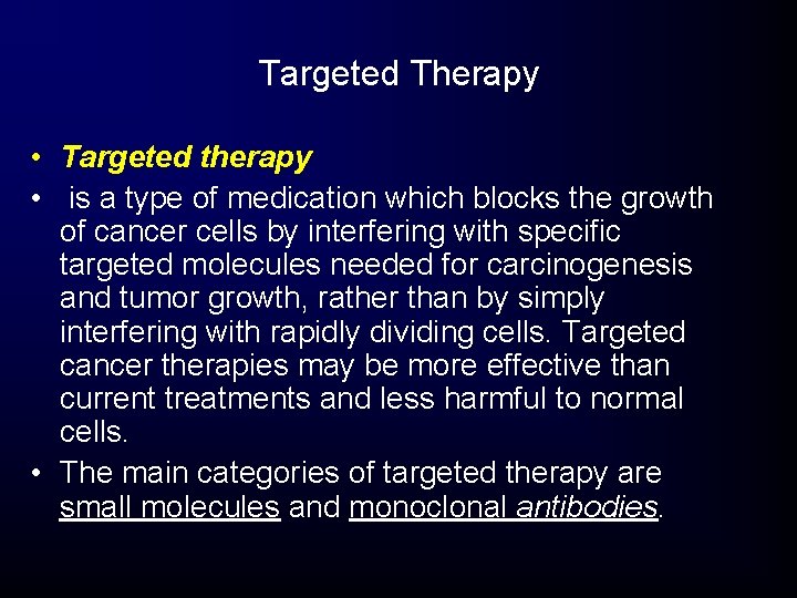 Targeted Therapy • Targeted therapy • is a type of medication which blocks the Targeted Therapy • Targeted therapy • is a type of medication which blocks the