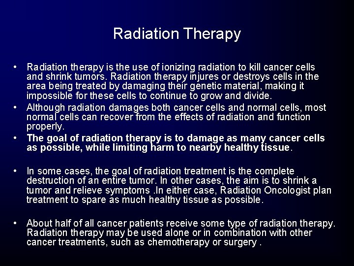 Radiation Therapy • Radiation therapy is the use of ionizing radiation to kill cancer Radiation Therapy • Radiation therapy is the use of ionizing radiation to kill cancer