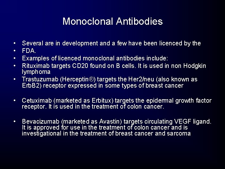 Monoclonal Antibodies • • Several are in development and a few have been licenced Monoclonal Antibodies • • Several are in development and a few have been licenced
