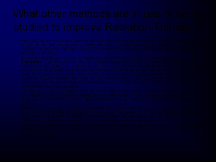 What other methods are in use or being studied to improve Radiation Therapy ? What other methods are in use or being studied to improve Radiation Therapy ?