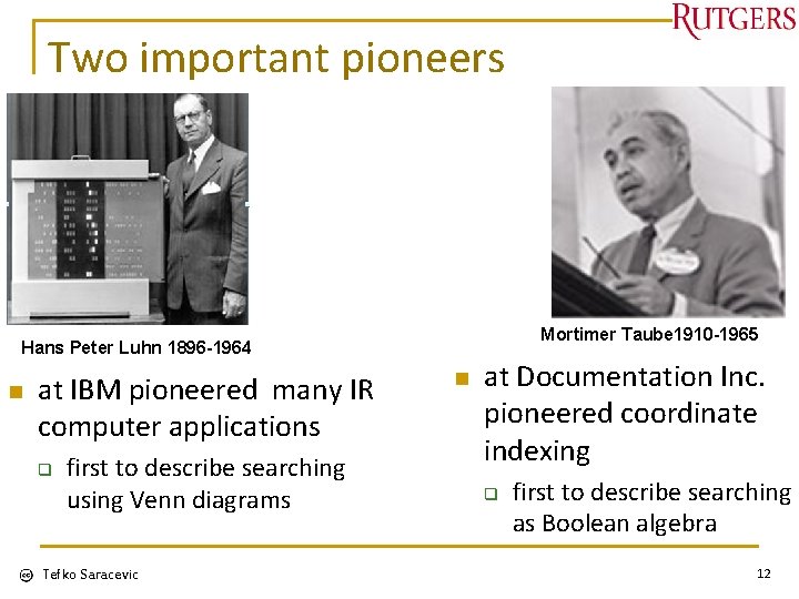 Two important pioneers Mortimer Taube 1910 -1965 Hans Peter Luhn 1896 -1964 n at