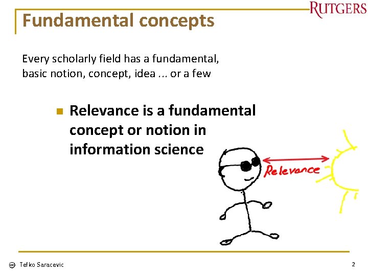 Fundamental concepts Every scholarly field has a fundamental, basic notion, concept, idea. . .