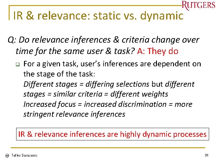 IR & relevance: static vs. dynamic Q: Do relevance inferences & criteria change over