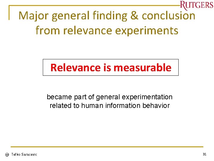 Major general finding & conclusion from relevance experiments Relevance is measurable became part of