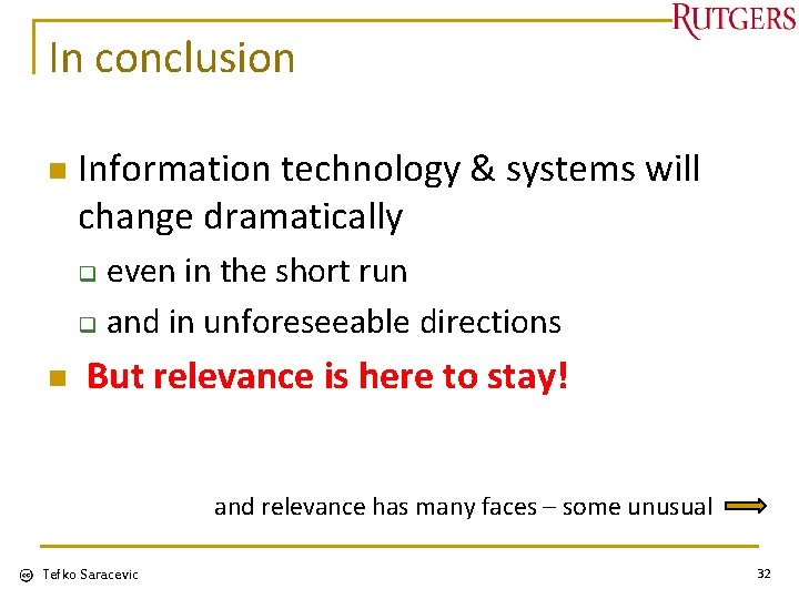 In conclusion n Information technology & systems will change dramatically even in the short