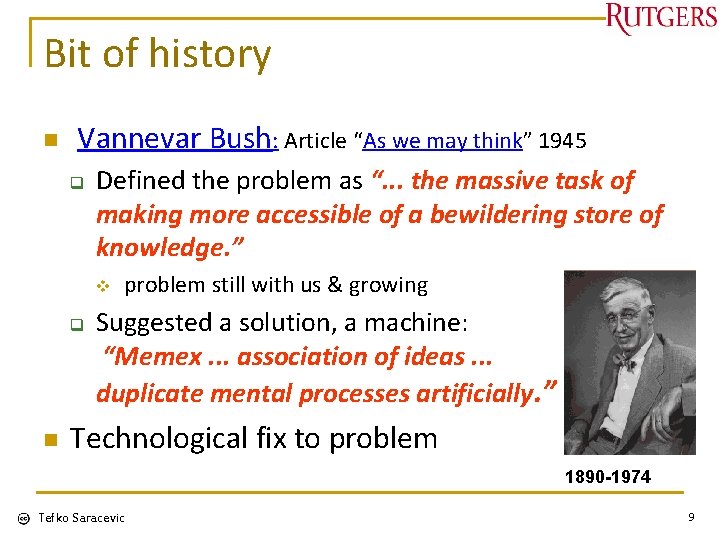 Bit of history n Vannevar Bush: Article “As we may think” 1945 q Defined