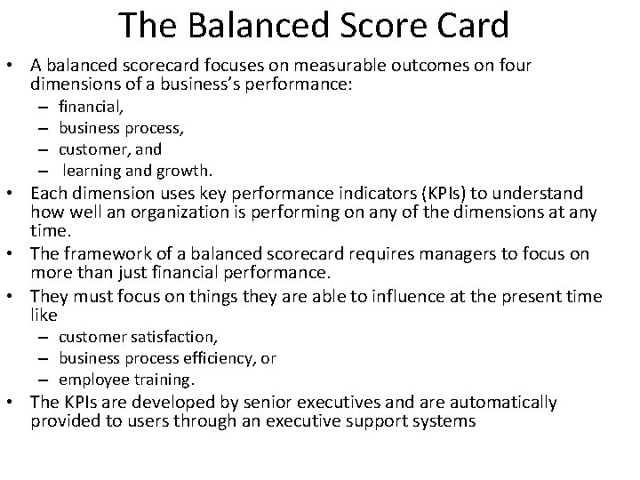 The Balanced Score Card • A balanced scorecard focuses on measurable outcomes on four