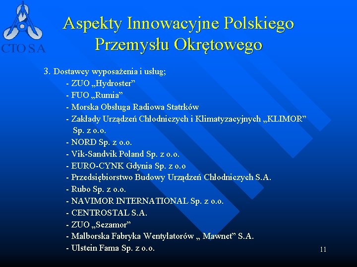 Aspekty Innowacyjne Polskiego Przemysłu Okrętowego 3. Dostawcy wyposażenia i usług; - ZUO „Hydroster” -