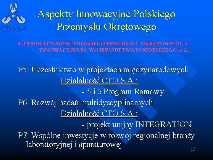 Aspekty Innowacyjne Polskiego Przemysłu Okrętowego 4. INNOWACYJNOŚĆ POLSKIEGO PRZEMYSŁU OKRĘTOWEGO, A INNOWACYJNOŚĆ WOJEWÓDZTWA POMORSKIEGO