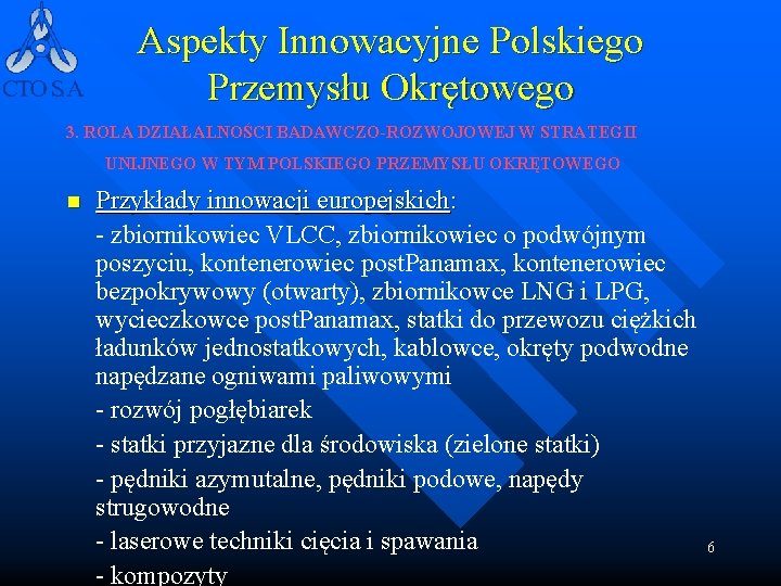 Aspekty Innowacyjne Polskiego Przemysłu Okrętowego 3. ROLA DZIAŁALNOŚCI BADAWCZO-ROZWOJOWEJ W STRATEGII UNIJNEGO W TYM
