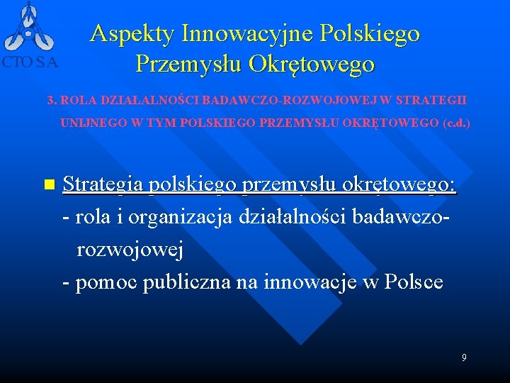 Aspekty Innowacyjne Polskiego Przemysłu Okrętowego 3. ROLA DZIAŁALNOŚCI BADAWCZO-ROZWOJOWEJ W STRATEGII UNIJNEGO W TYM