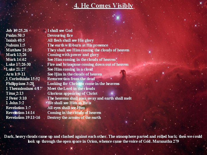 4. He Comes Visibly Job 19: 25, 26 Psalm 50: 3 Isaiah 40: 5