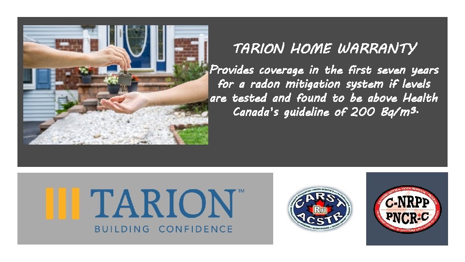 Canadian Association of Radon Scientists and Technologists Helping Canadians Reduce Radon Risk TARION HOME