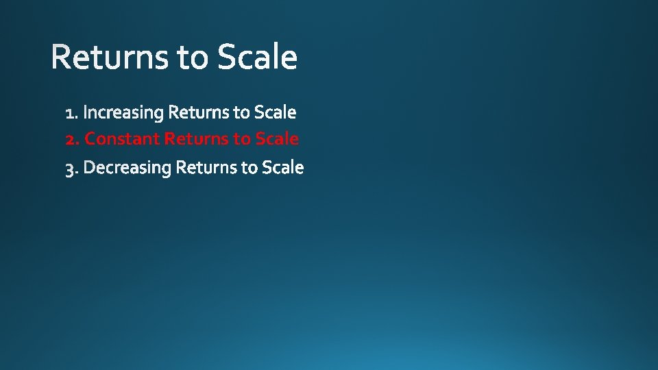 2. Constant Returns to Scale 