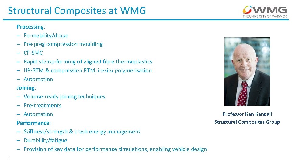 Structural Composites at WMG Processing: – Formability/drape – Pre-preg compression moulding – CF-SMC –