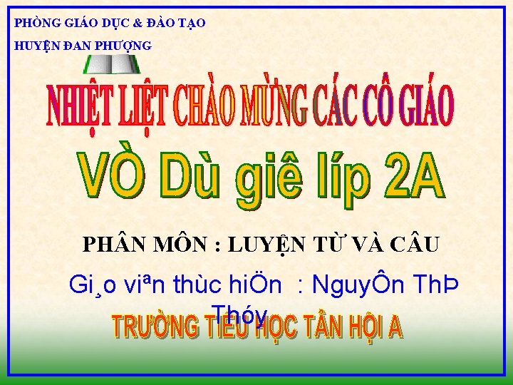 PHÒNG GIÁO DỤC & ĐÀO TẠO HUYỆN ĐAN PHƯỢNG PH N MÔN : LUYỆN