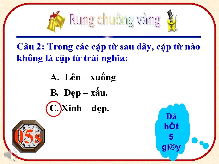 8 Câu 2: Trong các cặp từ sau đây, cặp từ nào không là