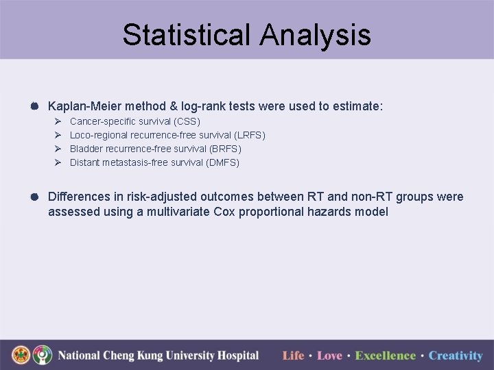 Statistical Analysis Kaplan-Meier method & log-rank tests were used to estimate: Ø Ø Cancer-specific