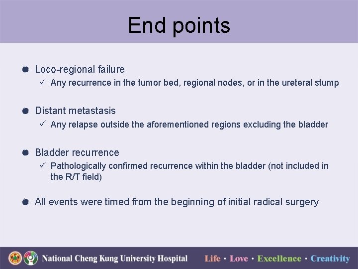 End points Loco-regional failure ü Any recurrence in the tumor bed, regional nodes, or