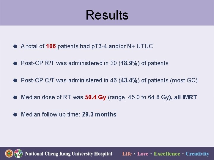 Results A total of 106 patients had p. T 3 -4 and/or N+ UTUC