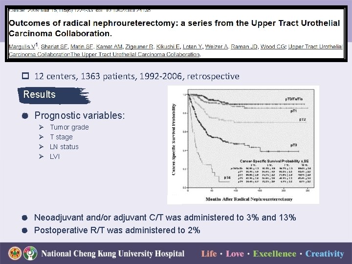 p 12 centers, 1363 patients, 1992 -2006, retrospective Results Prognostic variables: Ø Ø Tumor