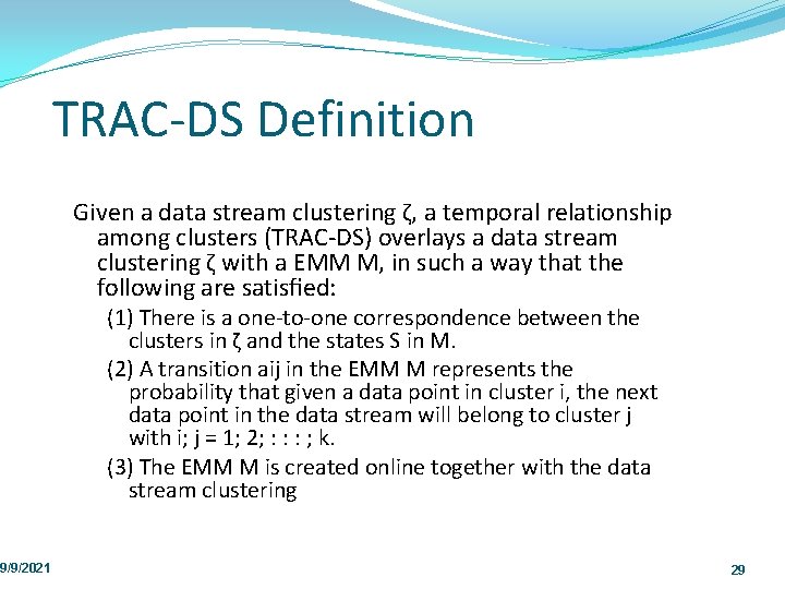 9/9/2021 TRAC DS Definition Given a data stream clustering ζ, a temporal relationship among