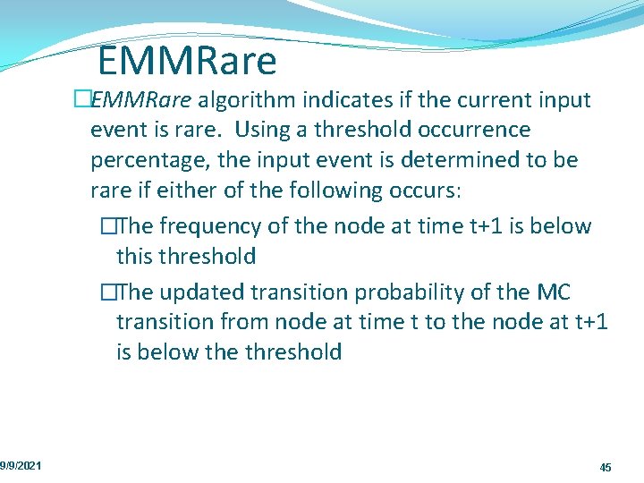 9/9/2021 EMMRare �EMMRare algorithm indicates if the current input event is rare. Using a