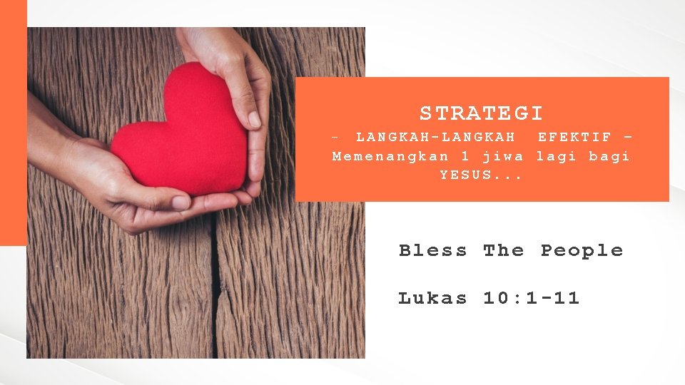 STRATEGI - LANGKAH-LANGKAH EFEKTIF – Memenangkan 1 jiwa lagi bagi YESUS. . . Bless