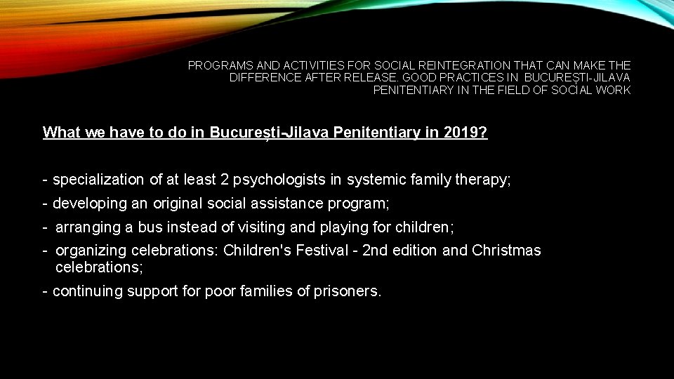 PROGRAMS AND ACTIVITIES FOR SOCIAL REINTEGRATION THAT CAN MAKE THE DIFFERENCE AFTER RELEASE. GOOD