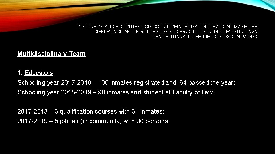 PROGRAMS AND ACTIVITIES FOR SOCIAL REINTEGRATION THAT CAN MAKE THE DIFFERENCE AFTER RELEASE. GOOD