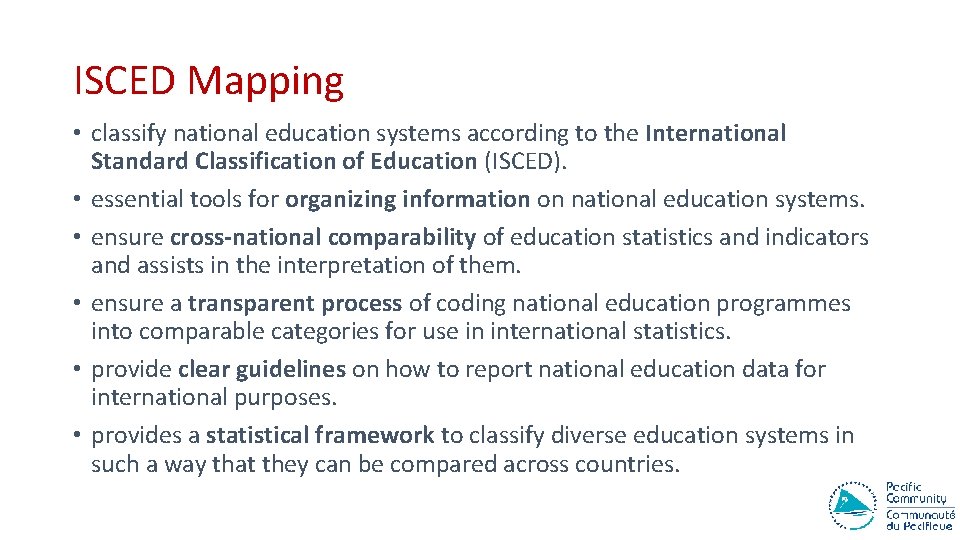 ISCED Mapping • classify national education systems according to the International Standard Classification of