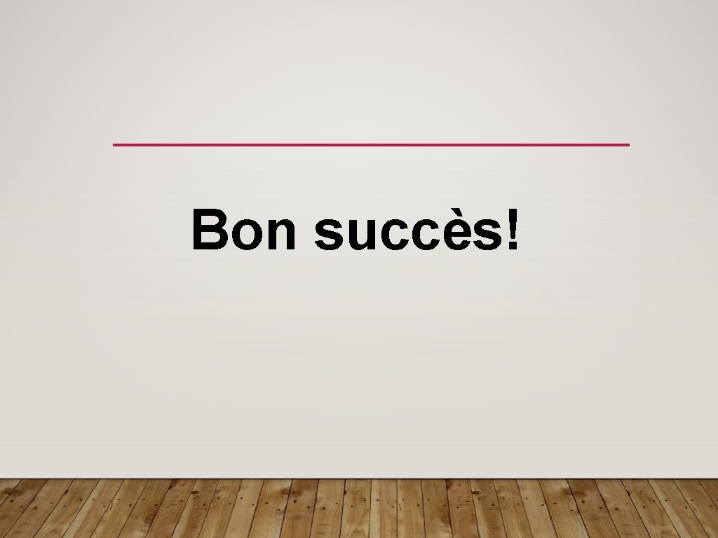 Bon succès! 