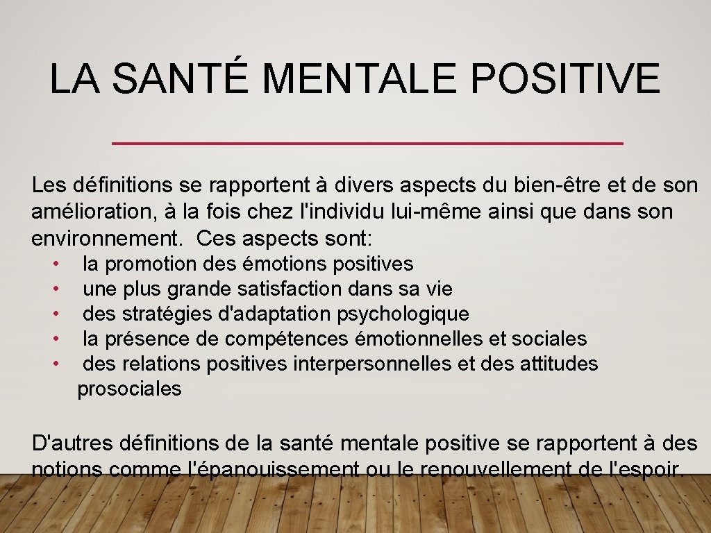 LA SANTÉ MENTALE POSITIVE Les définitions se rapportent à divers aspects du bien-être et