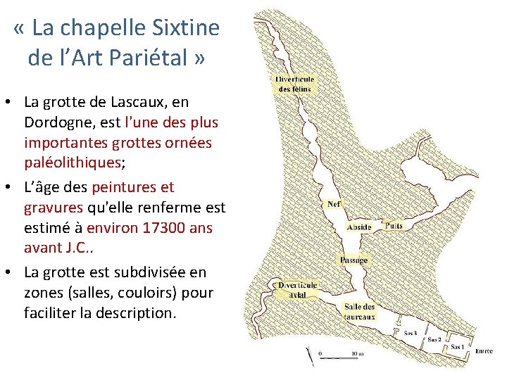  « La chapelle Sixtine de l’Art Pariétal » • La grotte de Lascaux,