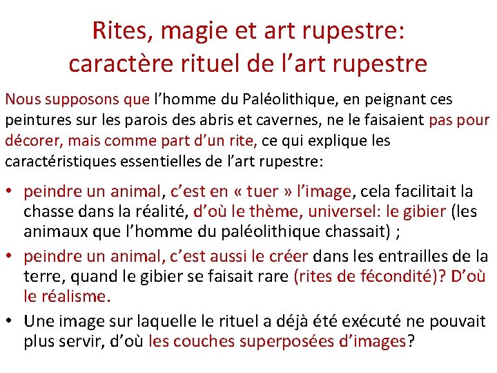 Rites, magie et art rupestre: caractère rituel de l’art rupestre Nous supposons que l’homme