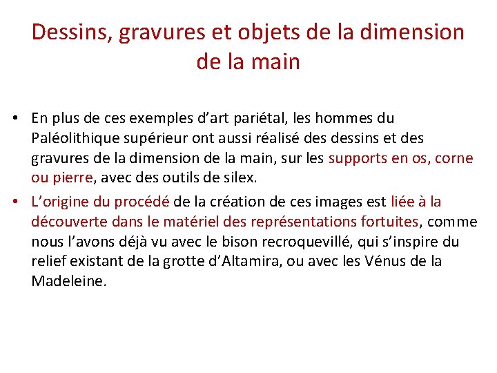 Dessins, gravures et objets de la dimension de la main • En plus de