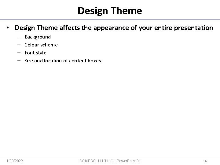 Design Theme • Design Theme affects the appearance of your entire presentation – –