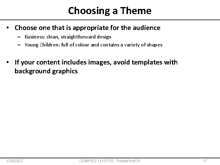 Choosing a Theme • Choose one that is appropriate for the audience – Business: