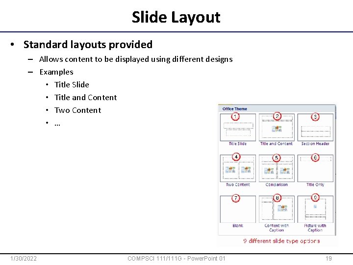 Slide Layout • Standard layouts provided – Allows content to be displayed using different