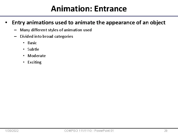 Animation: Entrance • Entry animations used to animate the appearance of an object –