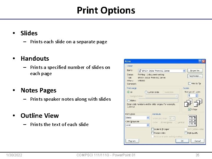 Print Options • Slides – Prints each slide on a separate page • Handouts