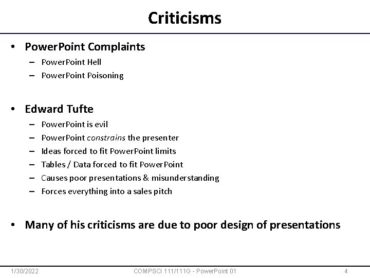 Criticisms • Power. Point Complaints – Power. Point Hell – Power. Point Poisoning •